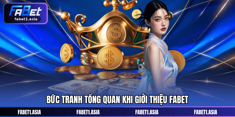 Bức tranh tổng quan khi giới thiệu FABET
