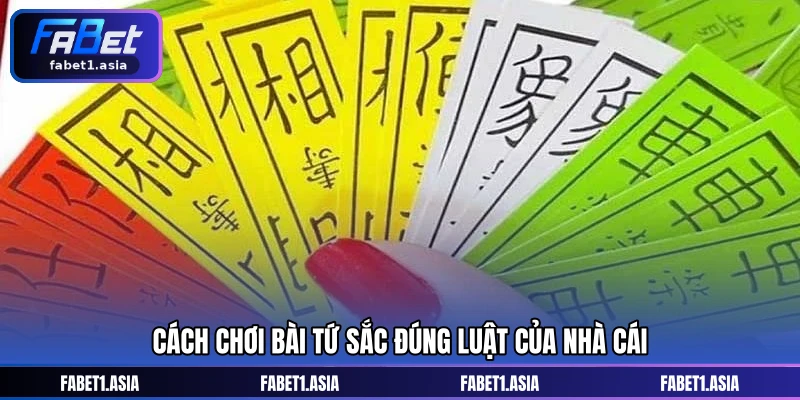 Cách chơi bài tứ sắc đúng luật của nhà cái