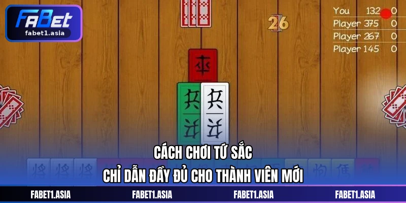 Cách Chơi Tứ Sắc - Chỉ Dẫn Đầy Đủ Cho Thành Viên Mới