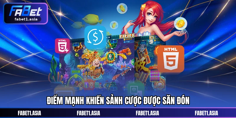 Điểm mạnh khiến sảnh cược được săn đón