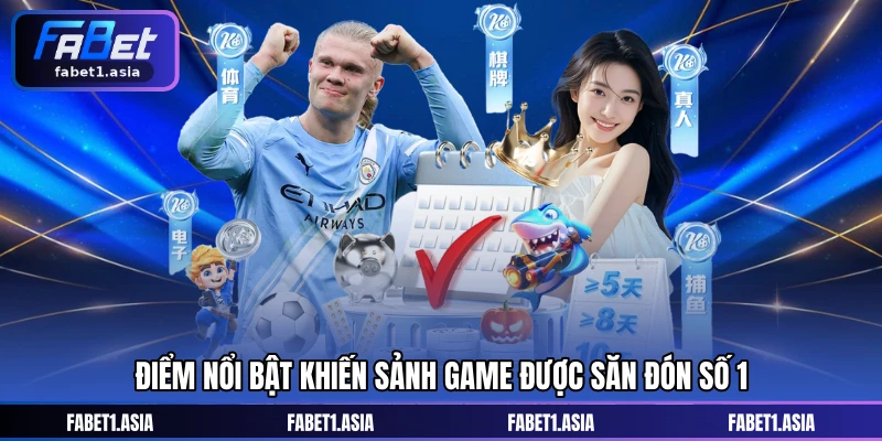 Điểm nổi bật khiến sảnh game được săn đón số 1