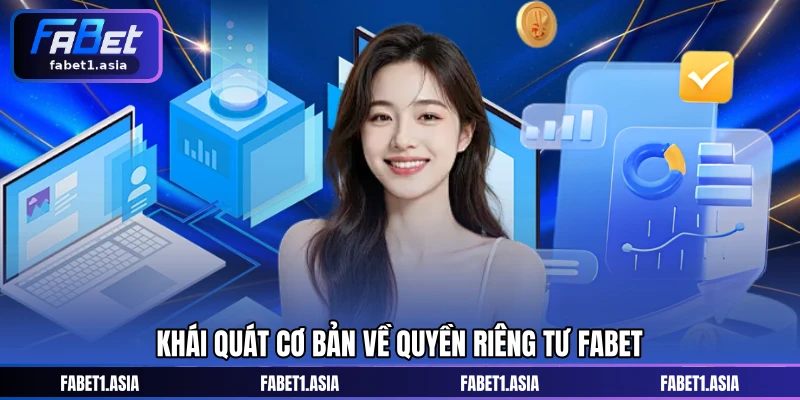 Khái quát cơ bản về quyền riêng tư FABET