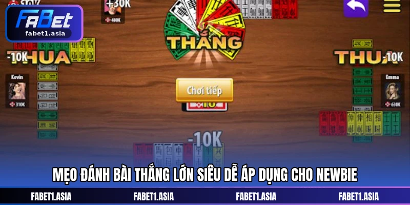 Mẹo đánh bài thắng lớn siêu dễ áp dụng cho newbie