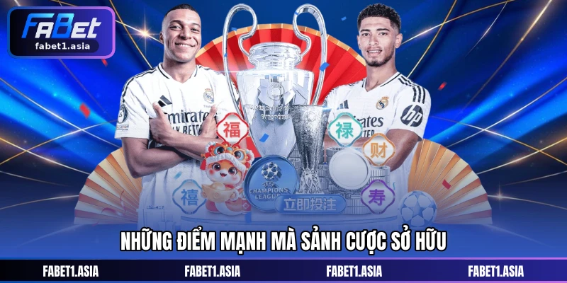 Những điểm mạnh mà sảnh cược sở hữu