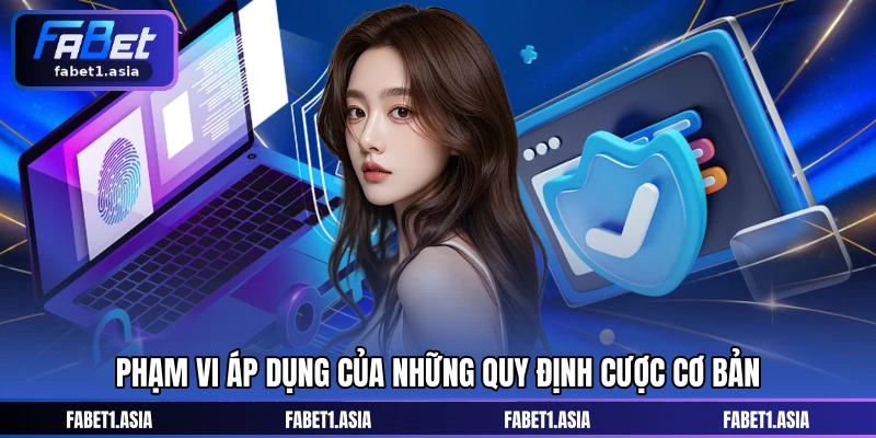 Phạm vi áp dụng của những quy định cược cơ bản