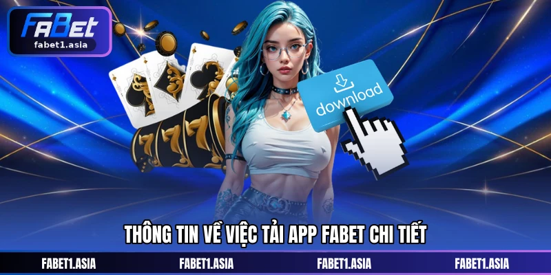 Thông tin về việc tải app FABET chi tiết