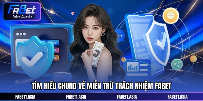 Tìm hiểu chung về miễn trừ trách nhiệm FABET