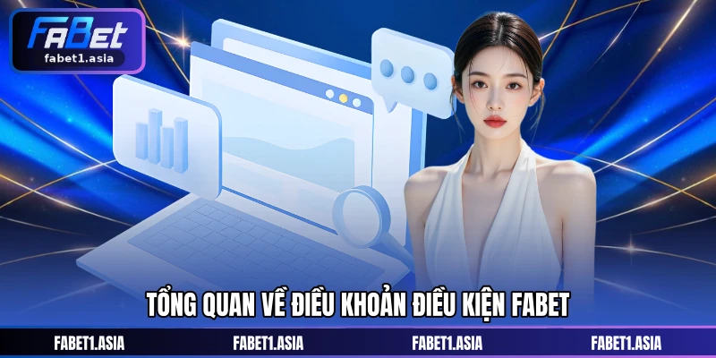 Tổng quan về điều khoản điều kiện FABET