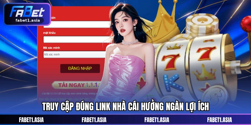 Truy cập đúng link nhà cái hưởng ngàn lợi ích